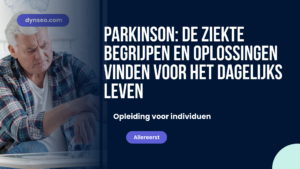 Parkinson: de ziekte begrijpen en oplossingen vinden voor het dagelijks leven