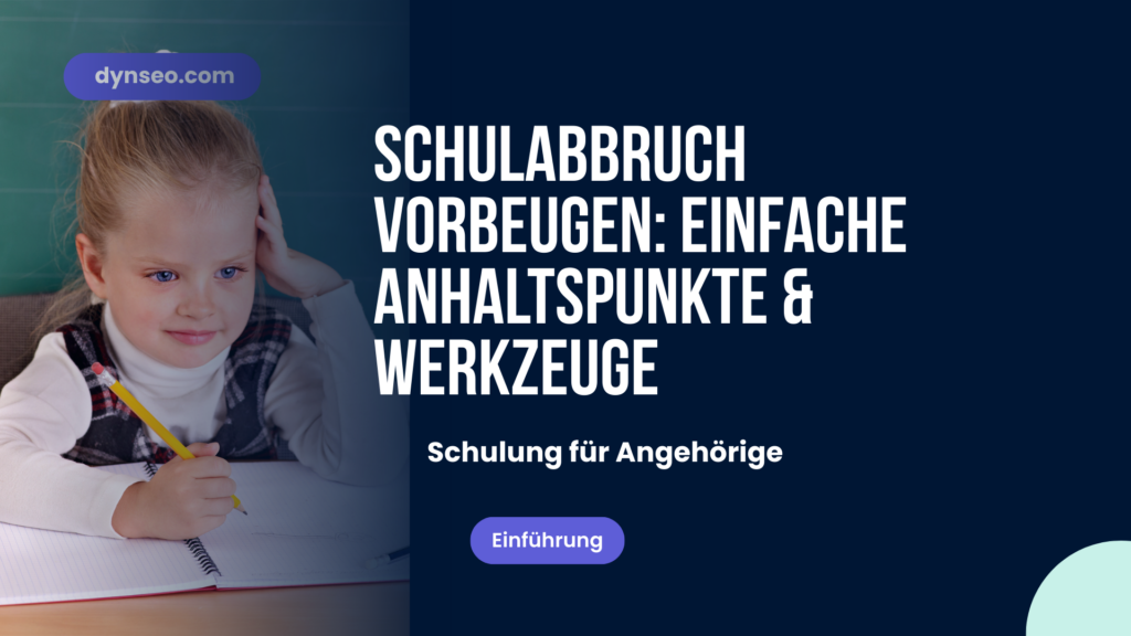 Schulabbruch vorbeugen: einfache Anhaltspunkte & Werkzeuge