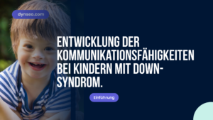 Die Kommunikation bei Kindern mit Down-Syndrom fördern