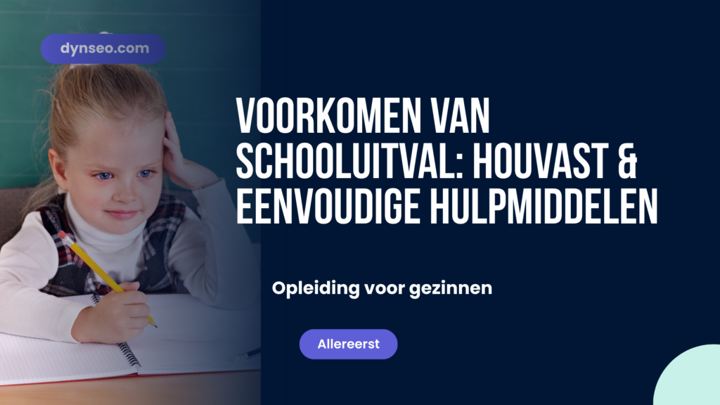 Voorkomen van schooluitval: houvast & eenvoudige hulpmiddelen