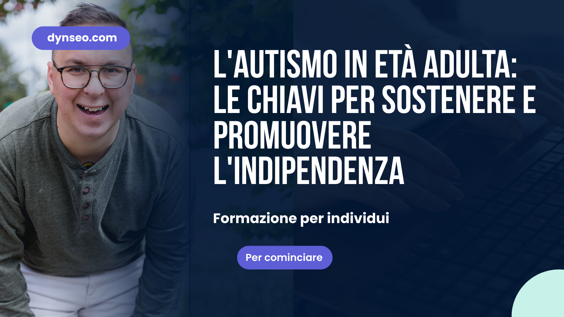 L’autismo in età adulta: le chiavi per sostenere e promuovere l’indipendenza