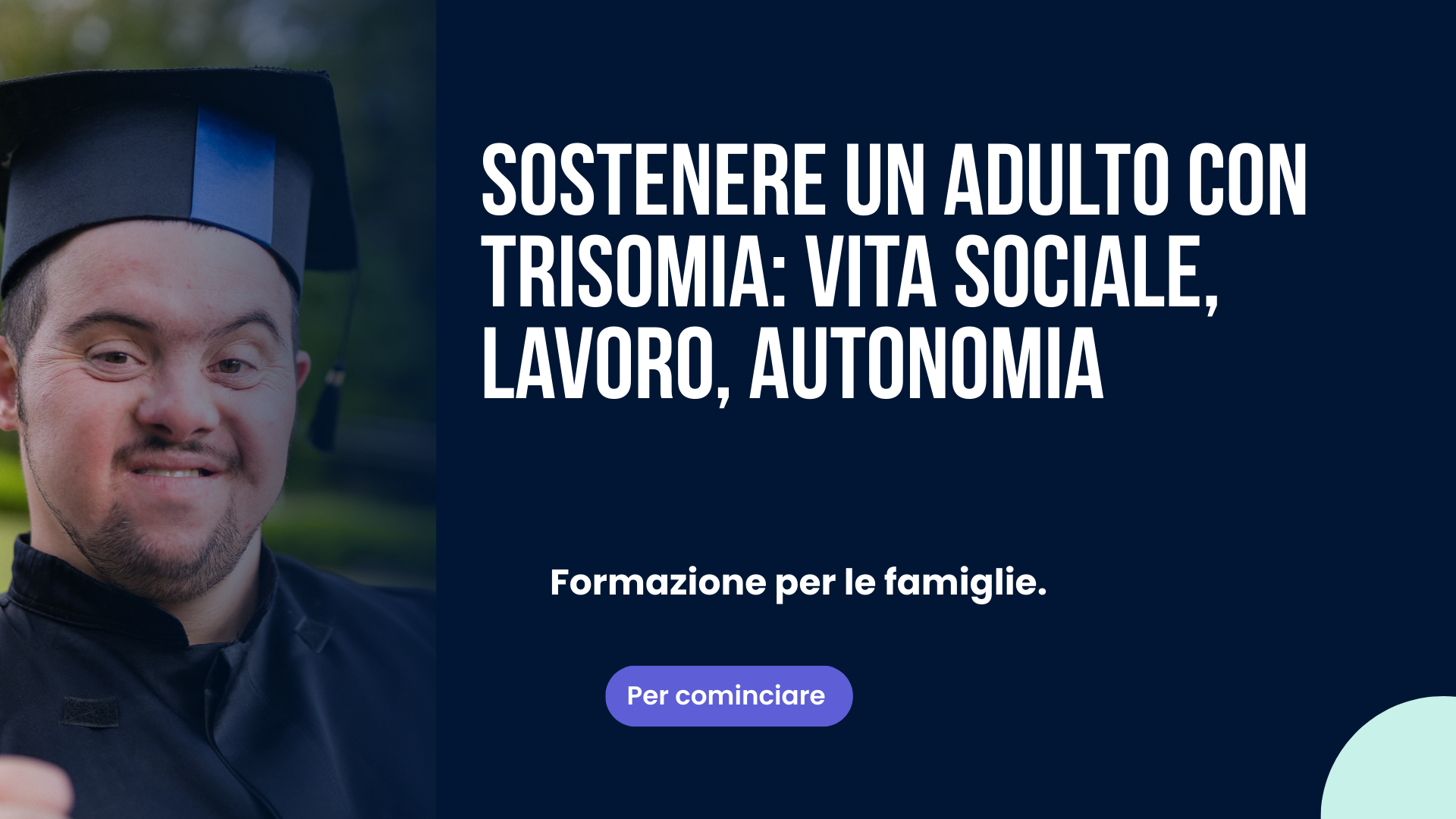 Sostenere un Adulto con Trisomia: Vita Sociale, Lavoro, Autonomia