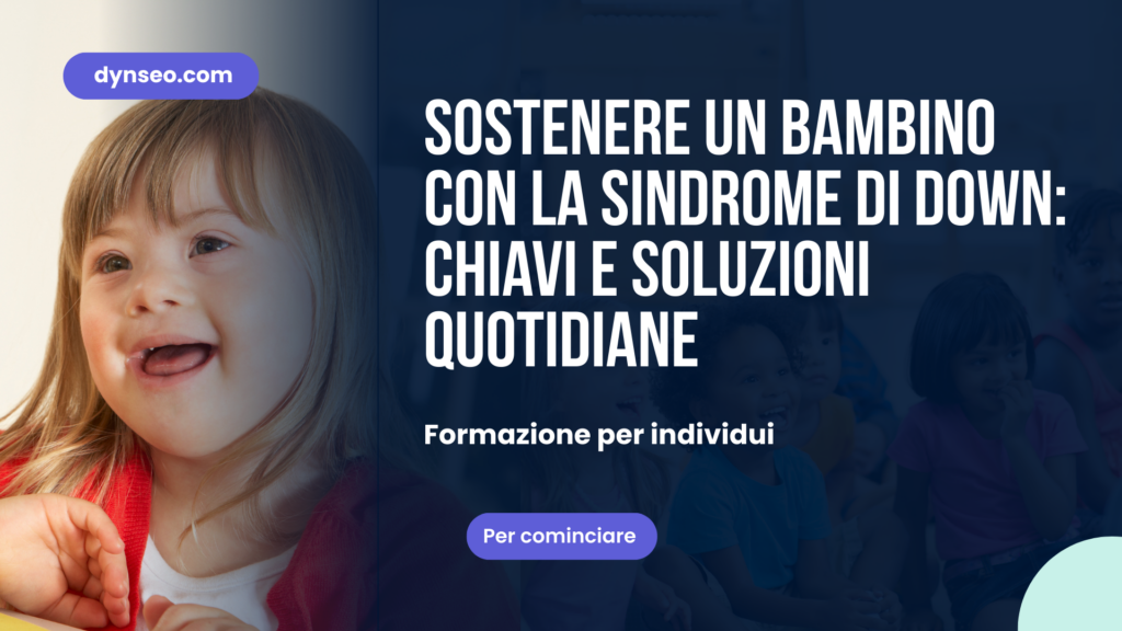 Sostenere un bambino con la sindrome di Down: chiavi e soluzioni quotidiane