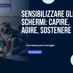 sensibilizzare gli schermi capire agire sostenere