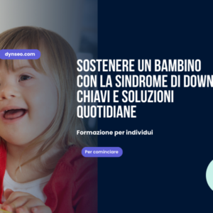 sostenere un bambino con la sindrome di down chiavi e soluzioni quotidiane
