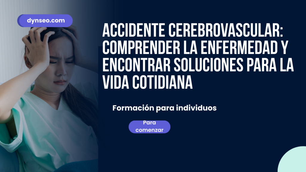 Accidente cerebrovascular: comprender la enfermedad y encontrar soluciones para la vida cotidiana