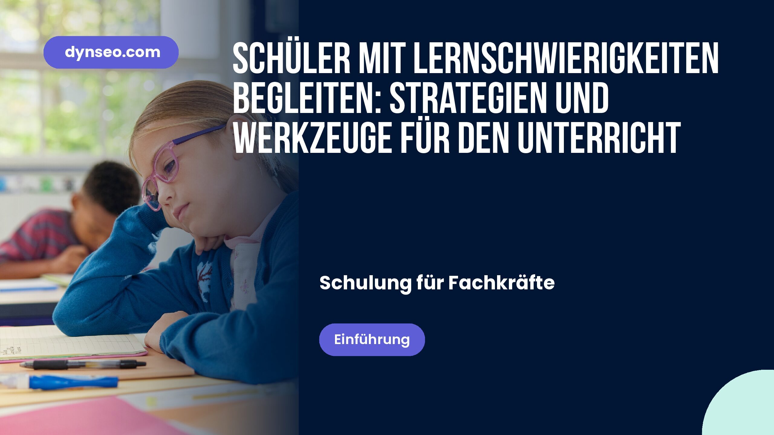 Schüler mit Lernschwierigkeiten begleiten: Strategien und Werkzeuge für den Unterricht