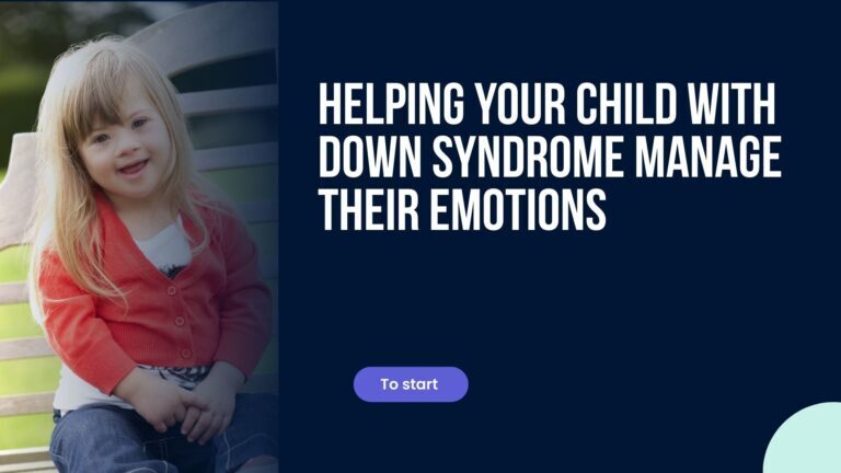 Helping your child with Down syndrome manage their emotions