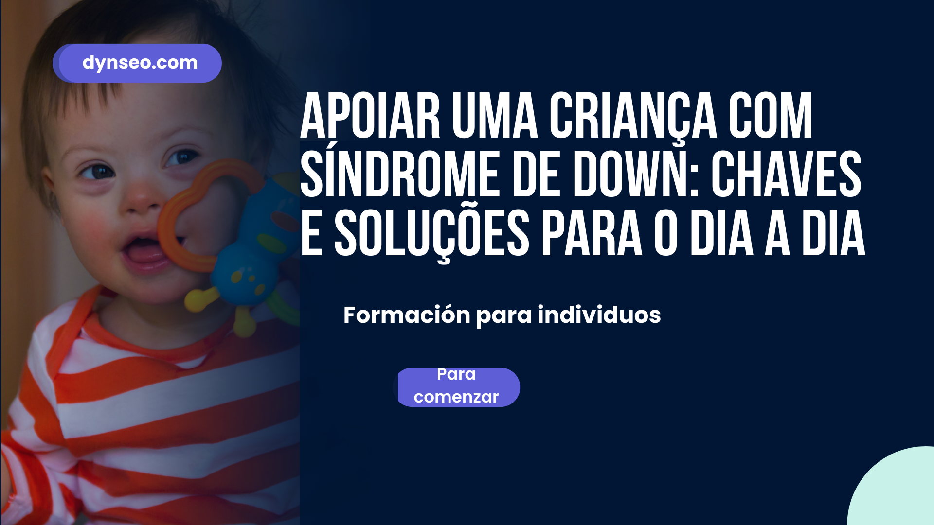 Apoiar uma criança com síndrome de Down: chaves e soluções para o dia a dia