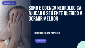 Sono e doença neurológica: ajudar o seu ente querido a dormir melhor