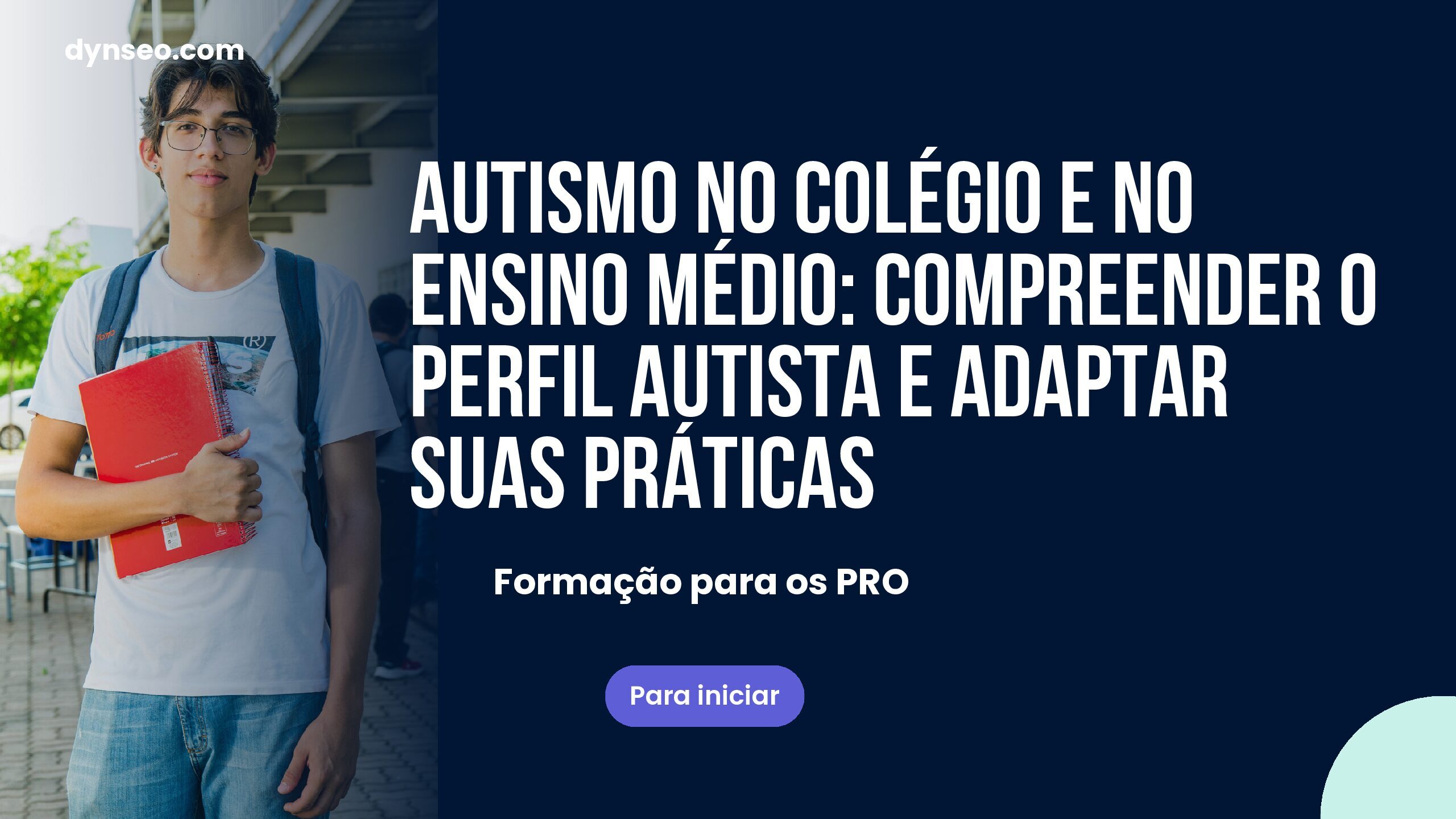 Autismo no colégio e no ensino médio: compreender o perfil autista e adaptar suas práticas