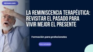 La reminiscencia terapéutica: revisitar el pasado para vivir mejor el presente