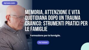 Memoria, attenzione e vita quotidiana dopo un Trauma Cranico: strumenti pratici per le famiglie