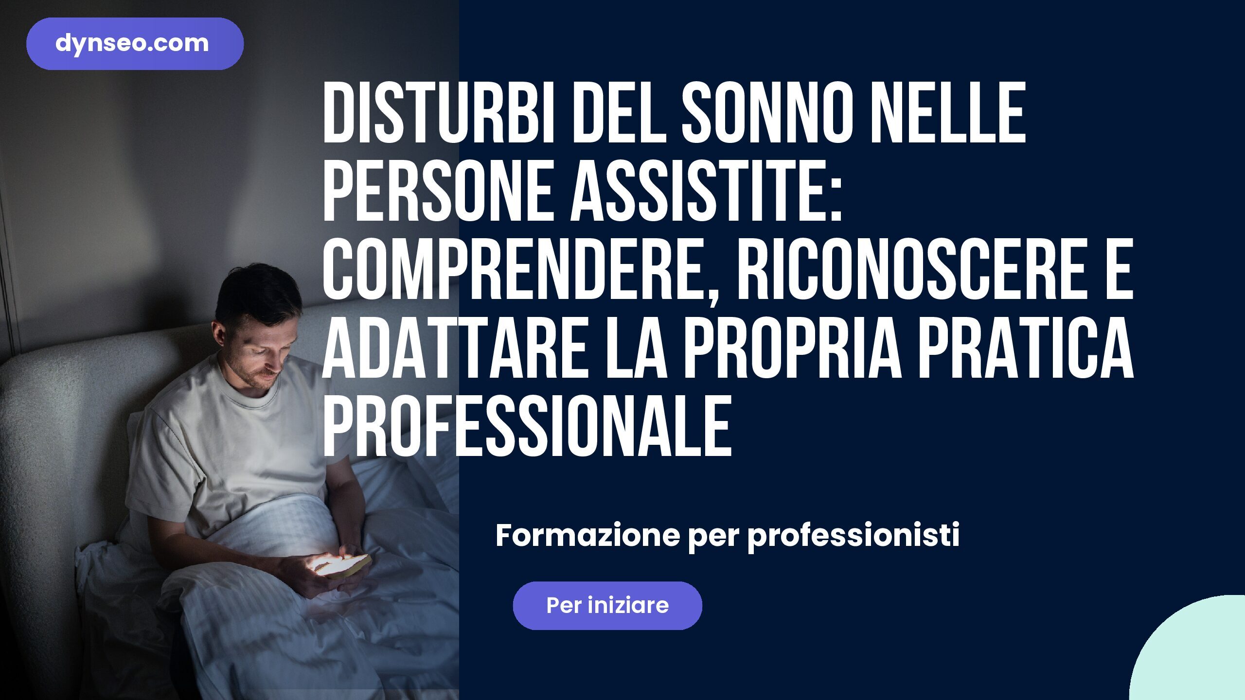 Disturbi del sonno nelle persone assistite: comprendere, riconoscere e adattare la propria pratica professionale
