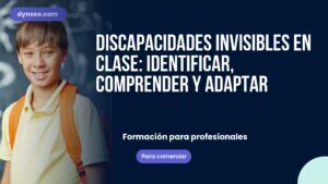 Discapacidades invisibles en clase: identificar, comprender y adaptar