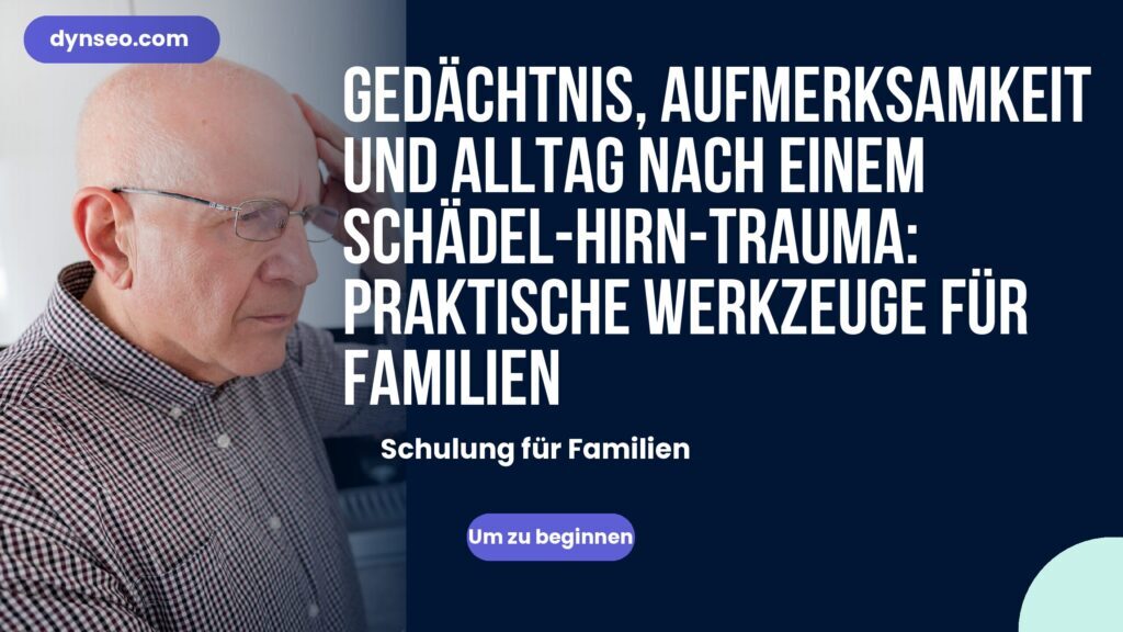 Gedächtnis, Aufmerksamkeit und Alltag nach einem Schädel-Hirn-Trauma: praktische Werkzeuge für Familien