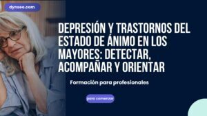 Depresión y trastornos del estado de ánimo en los mayores: detectar, acompañar y orientar (Formación para Profesionales)