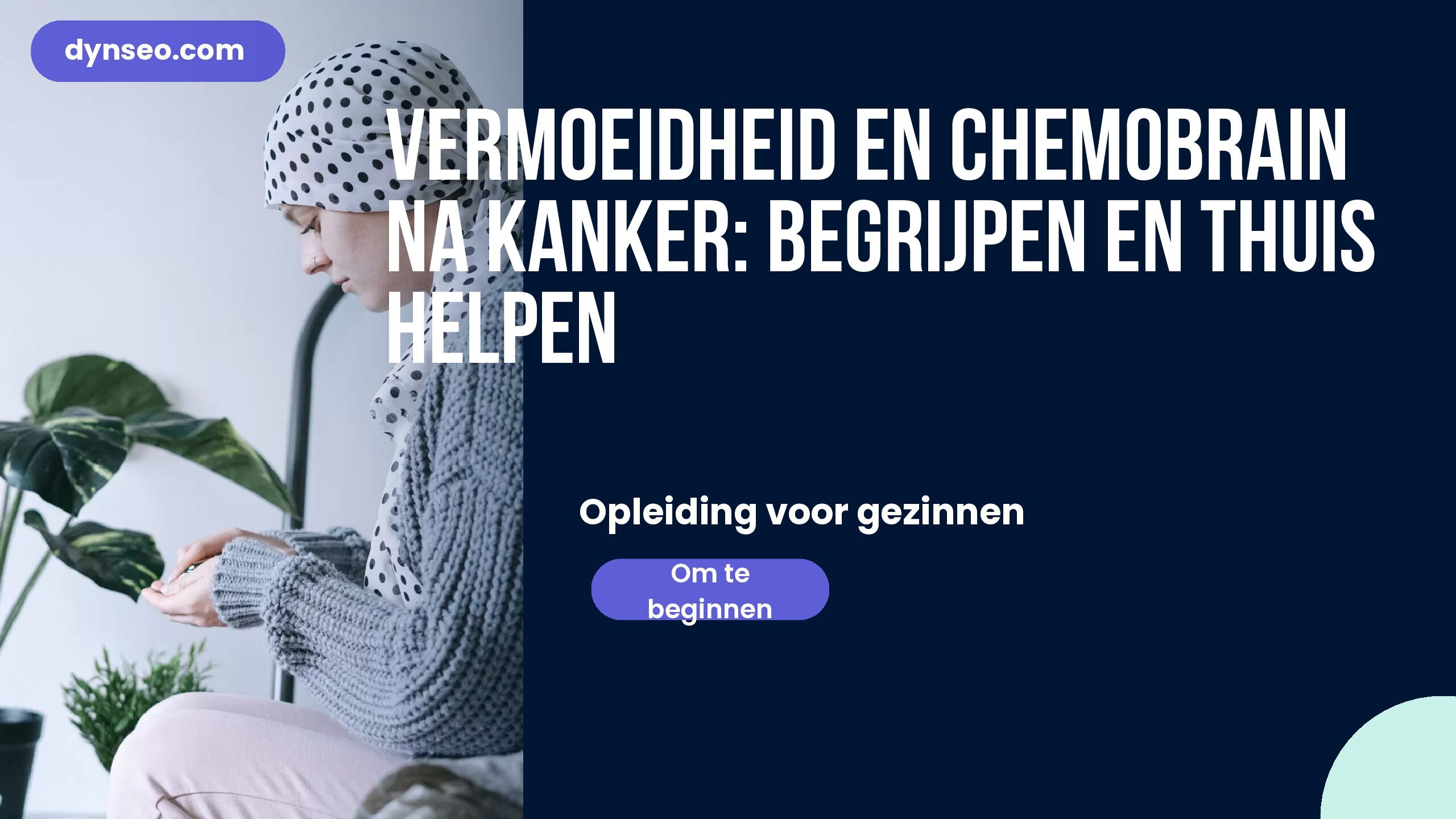 Vermoeidheid en chemobrain na kanker: begrijpen en thuis helpen