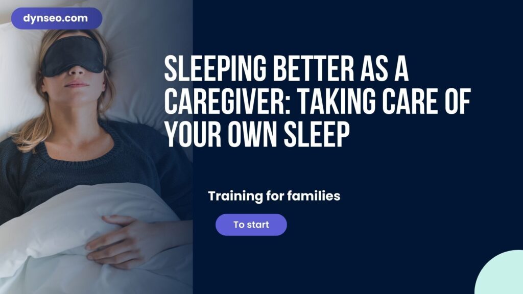 Sleeping Better as a Caregiver: Taking Care of Your Own Sleep