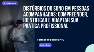 Distúrbios do sono em pessoas acompanhadas: compreender, identificar e adaptar sua prática profissional