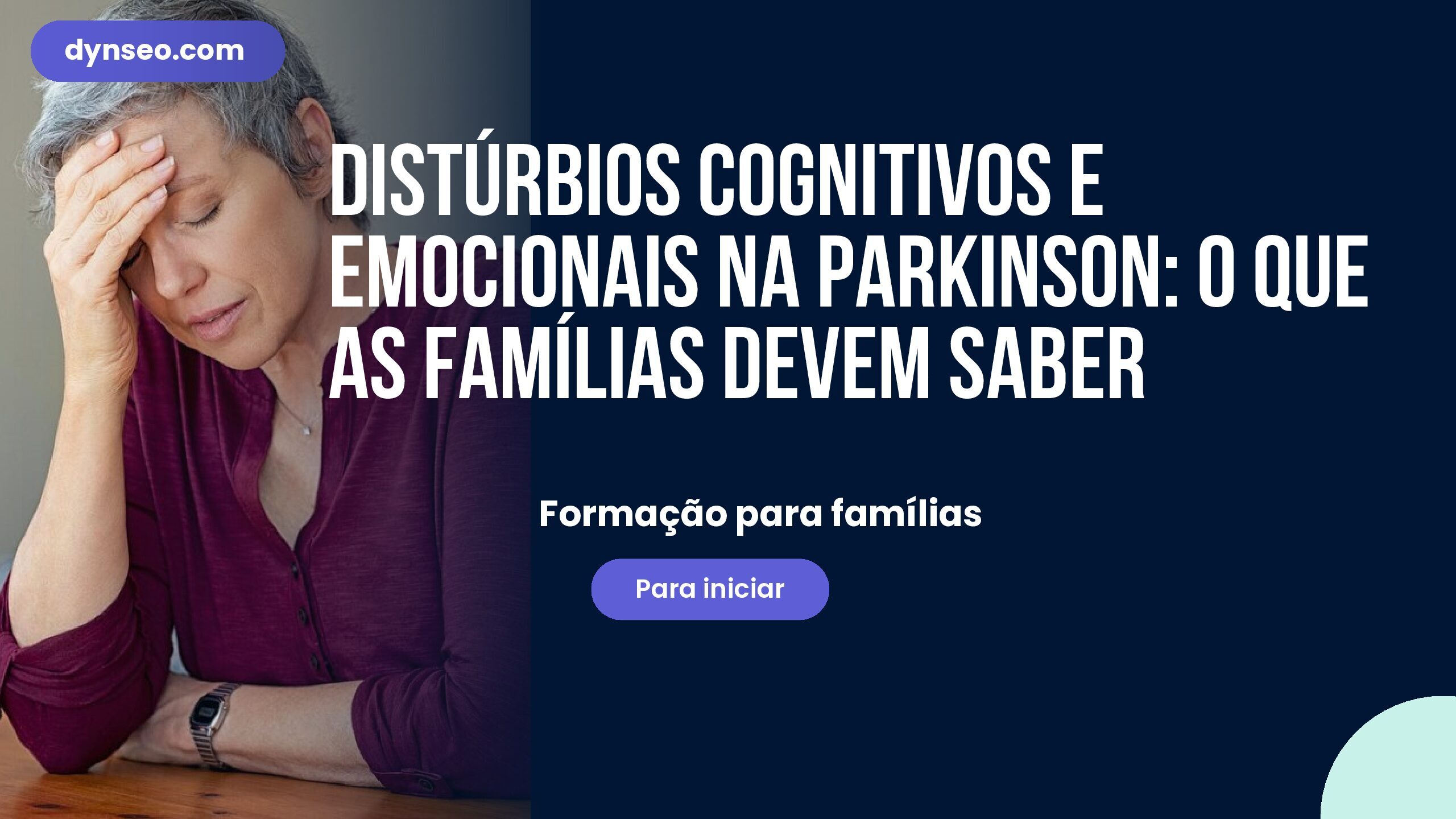 Distúrbios cognitivos e emocionais na Parkinson: o que as famílias devem saber