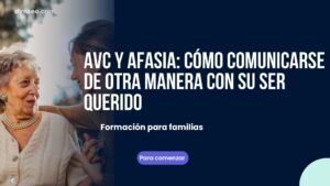 AVC y afasia: cómo comunicarse de otra manera con su ser querido