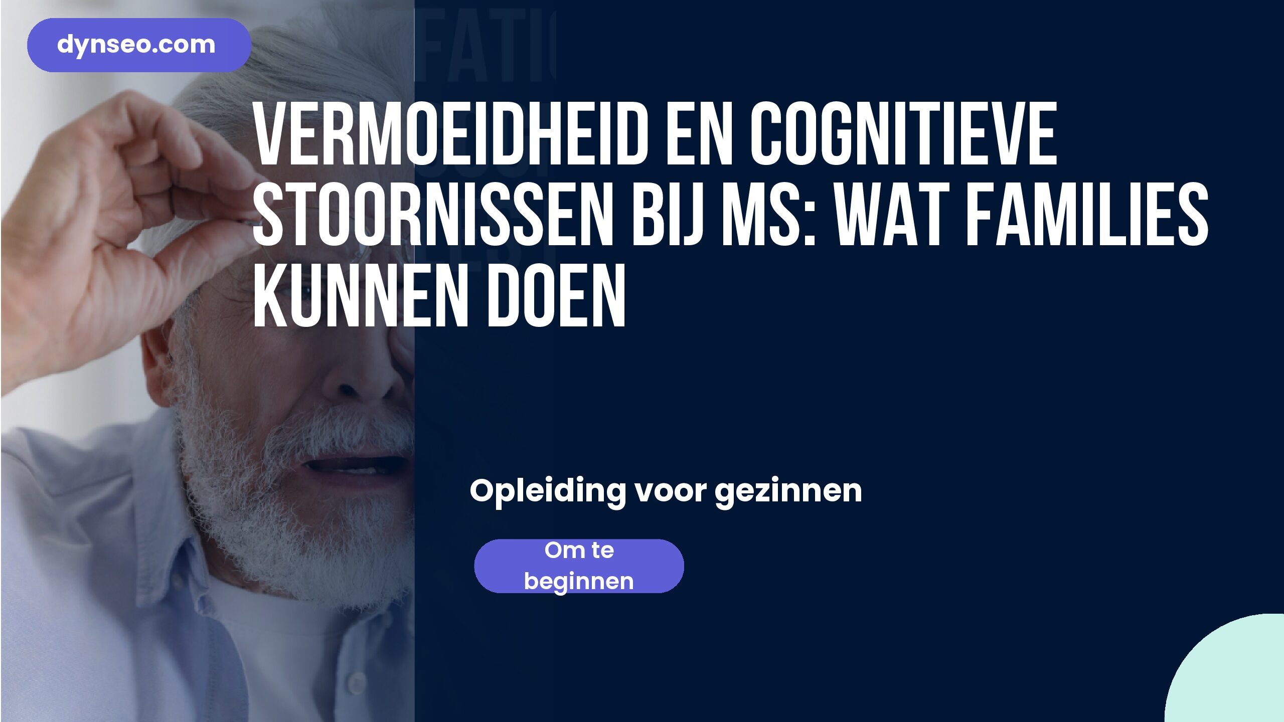Vermoeidheid en cognitieve stoornissen bij MS: wat families kunnen doen