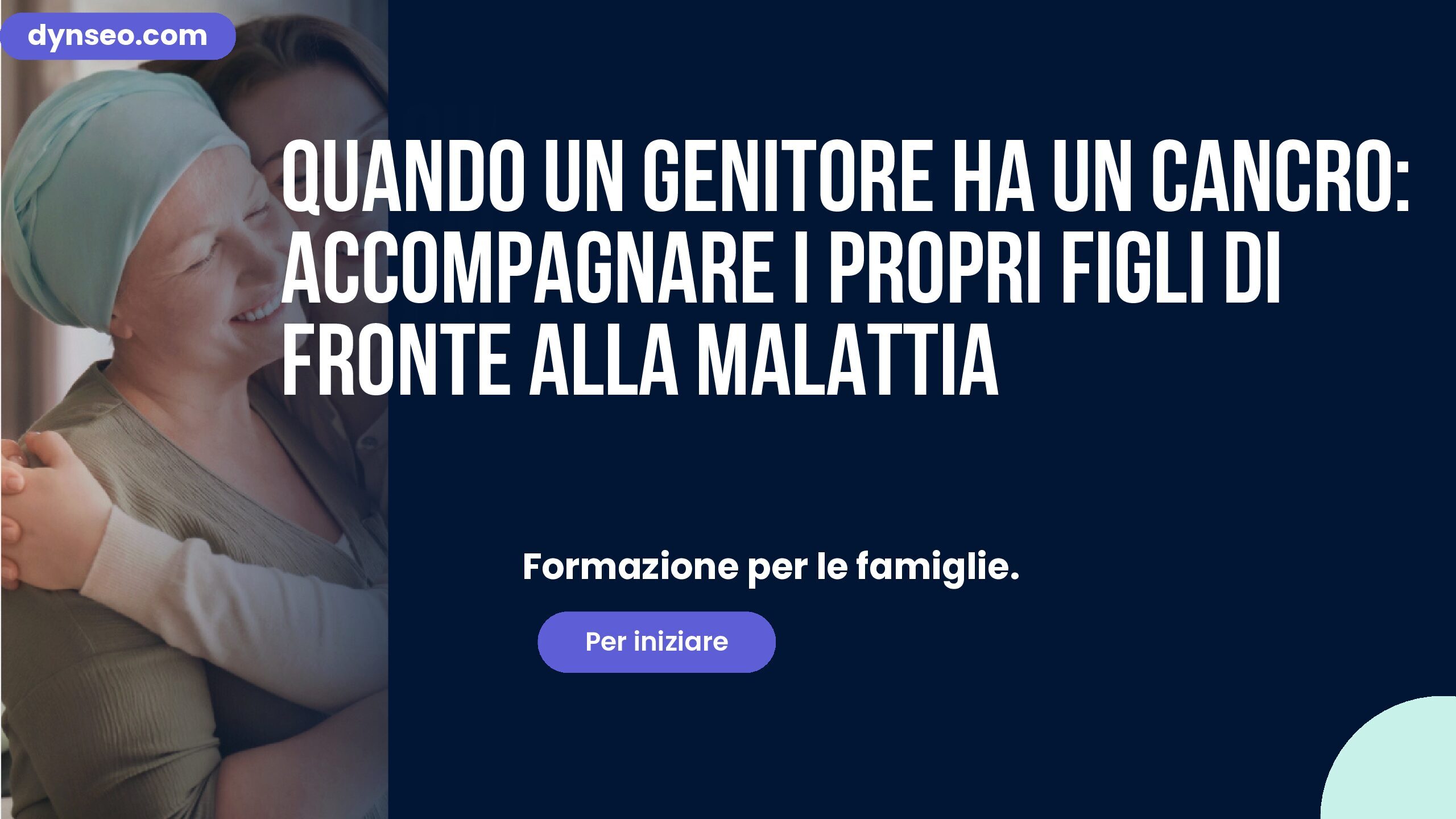 Quando un genitore ha un cancro: accompagnare i propri figli di fronte alla malattia