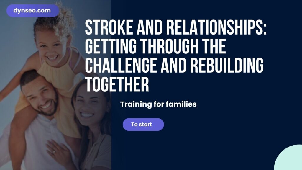 Stroke and Relationships: Getting Through the Challenge and Rebuilding Together