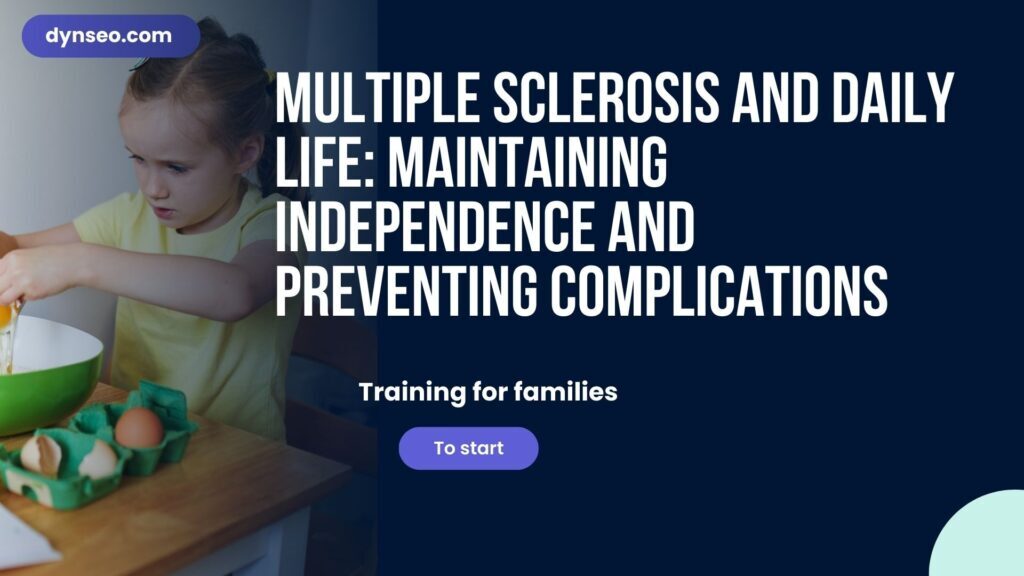 Multiple Sclerosis and Daily Life: Maintaining Independence and Preventing Complications