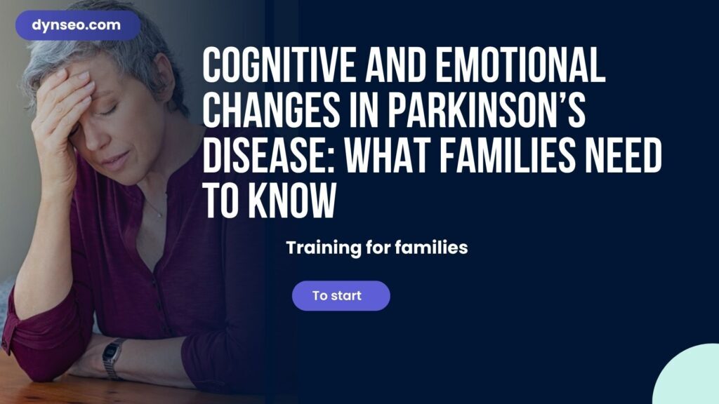 Cognitive and Emotional Changes in Parkinson’s Disease: What Families Need to Know