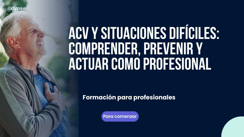 ACV y situaciones difíciles: comprender, prevenir y actuar como profesional