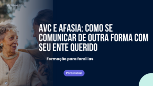 AVC e afasia: como se comunicar de outra forma com seu ente querido