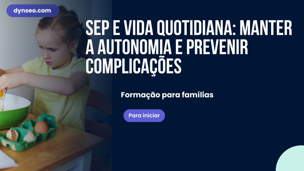 SEP e vida quotidiana: manter a autonomia e prevenir complicações