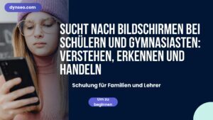 Sucht nach Bildschirmen bei Schülern und Gymnasiasten: Verstehen, Erkennen und Handeln