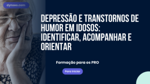 Depressão e transtornos de humor em idosos: identificar, acompanhar e orientar (Formação Profissionais)
