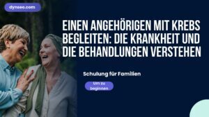 Einen Angehörigen mit Krebs begleiten: Die Krankheit und die Behandlungen verstehen