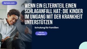 Wenn ein Elternteil einen Schlaganfall hat: Die Kinder im Umgang mit der Krankheit unterstützen