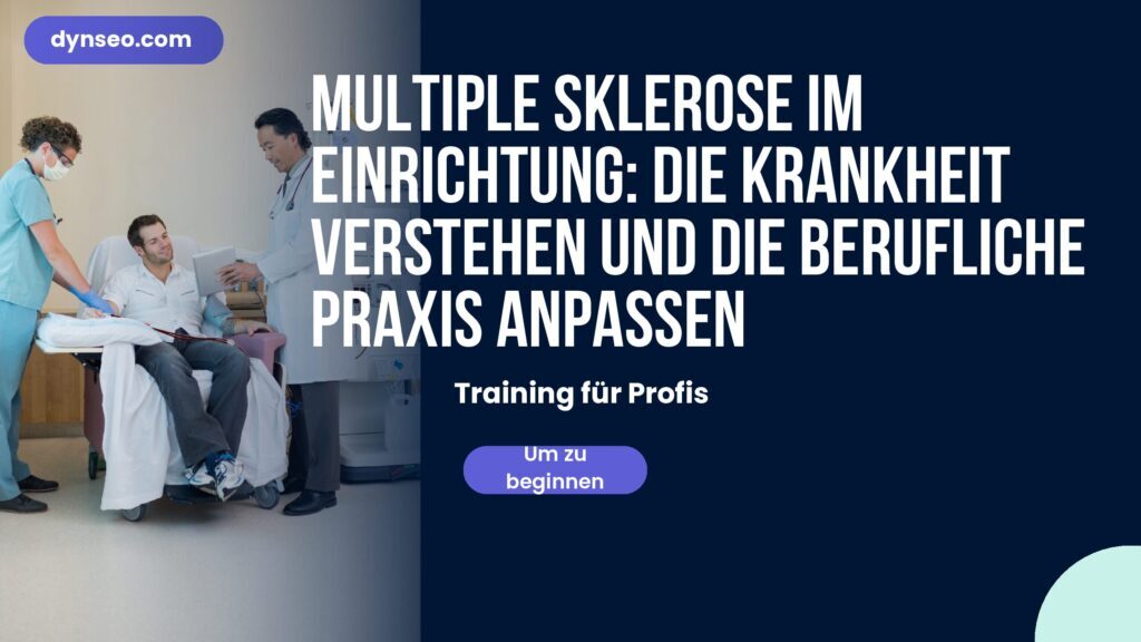 Multiple Sklerose im Einrichtung: Die Krankheit verstehen und die berufliche Praxis anpassen