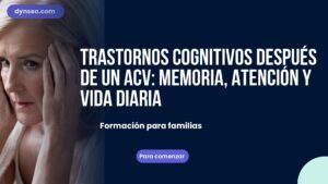 Trastornos cognitivos después de un ACV: memoria, atención y vida diaria
