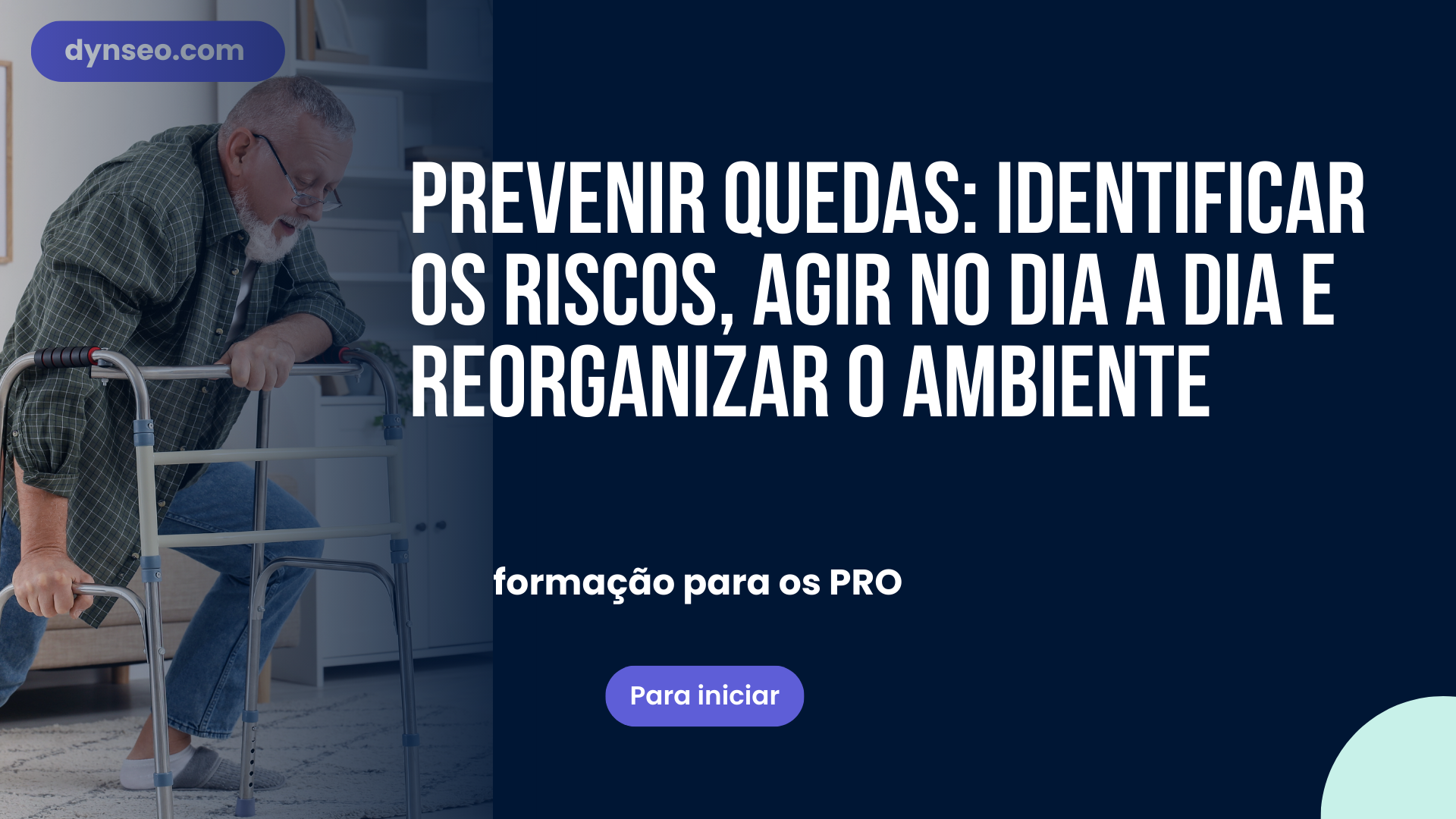 Prevenir quedas: identificar os riscos, agir no dia a dia e reorganizar o ambiente