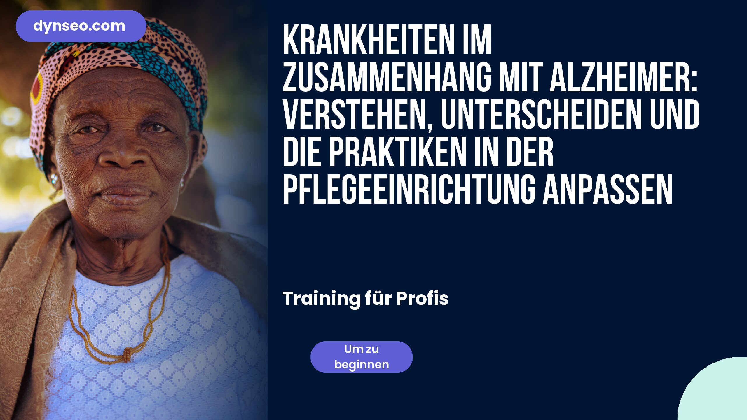 Krankheiten im Zusammenhang mit Alzheimer: Verstehen, unterscheiden und die Praktiken in der Pflegeeinrichtung anpassen