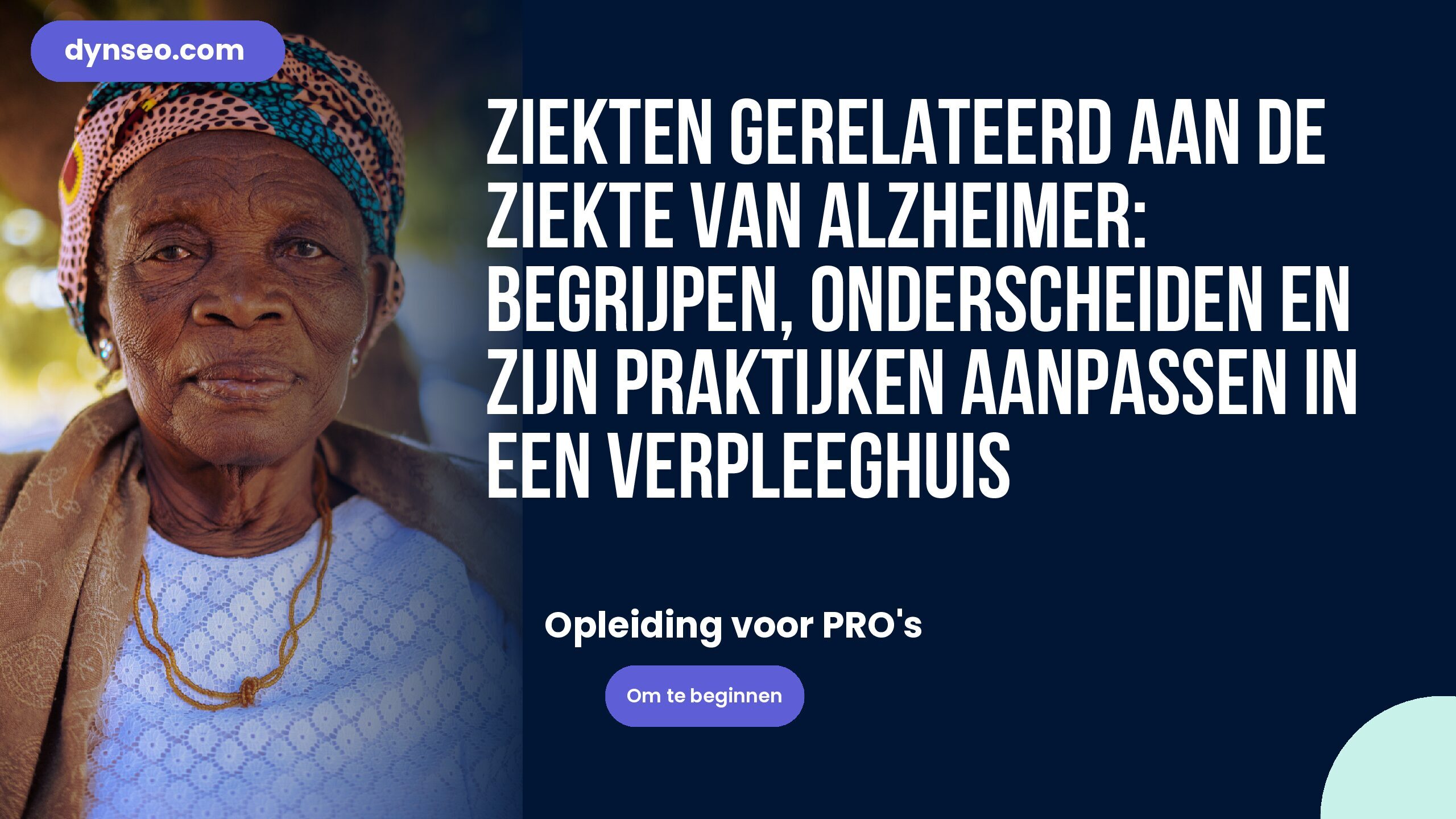 Ziekten gerelateerd aan de ziekte van Alzheimer: begrijpen, onderscheiden en zijn praktijken aanpassen in een verpleeghuis