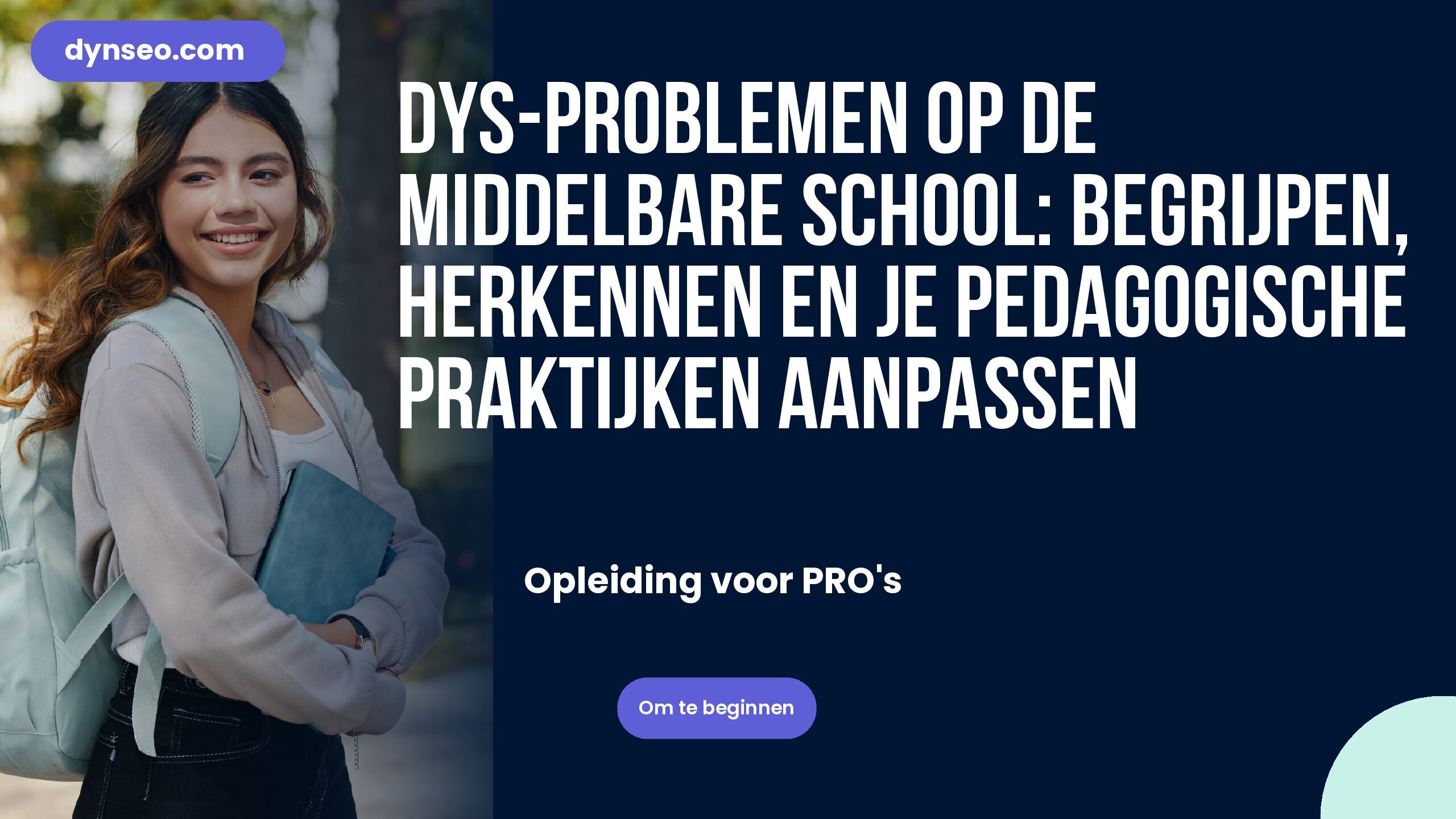 DYS-problemen op de middelbare school: begrijpen, herkennen en je pedagogische praktijken aanpassen