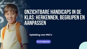 Onzichtbare handicaps in de klas: herkennen, begrijpen en aanpassen