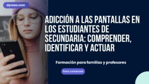 Adicción a las pantallas en los estudiantes de secundaria: comprender, identificar y actuar