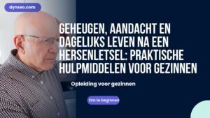 Geheugen, aandacht en dagelijks leven na een Hersenletsel: praktische hulpmiddelen voor gezinnen