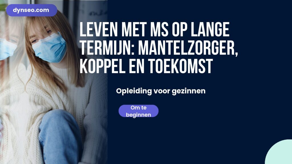 Leven met MS op lange termijn: mantelzorger, koppel en toekomst