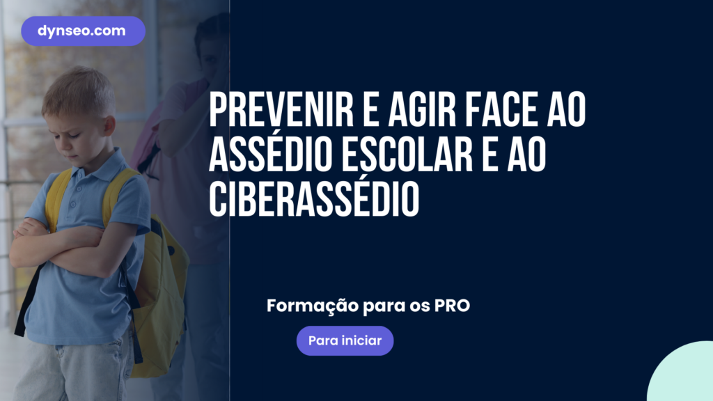 Prevenir e agir face ao assédio escolar e ao Ciberassédio