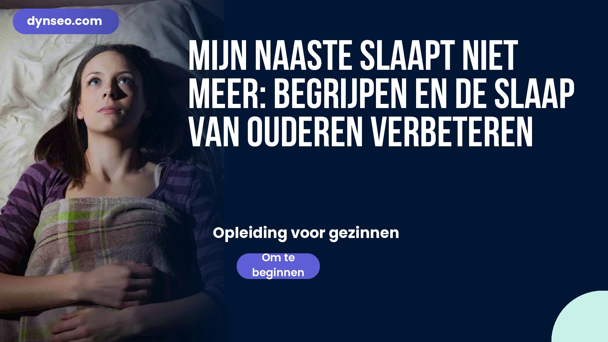 Mijn naaste slaapt niet meer: begrijpen en de slaap van ouderen verbeteren